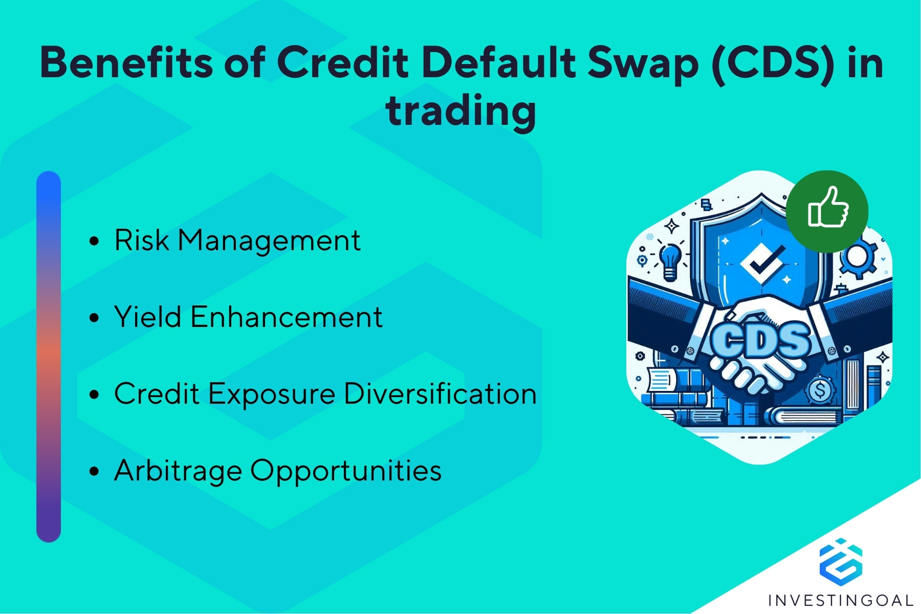 What are the benefits of Credit Default Swap (CDS)