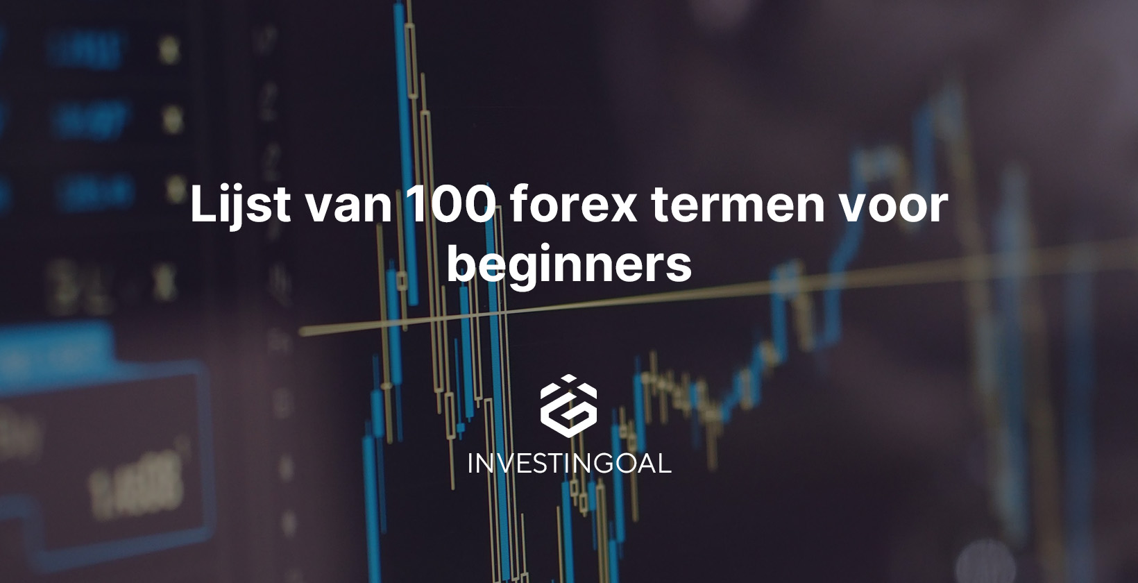 100 Forex termen voor beginners (Forex terminologie)